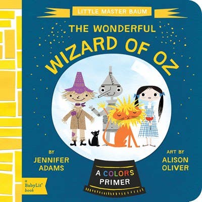 Gibbs Smith - The Wonderful Wizard of Oz: A BabyLit Colors Primer