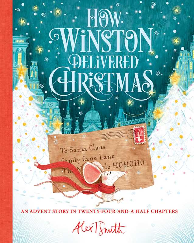 Simon & Schuster - How Winston Delivered Christmas by Alex T. Smith: Hardcover; 176 pages / English