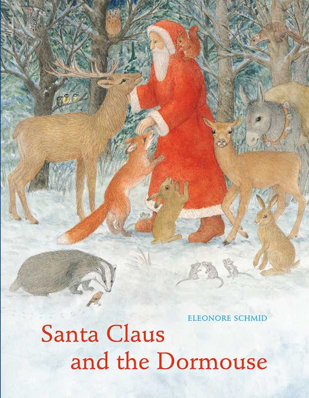 Simon & Schuster - Santa Claus and the Dormouse by Eleonore Schmid: Hardcover; 32 pages / English