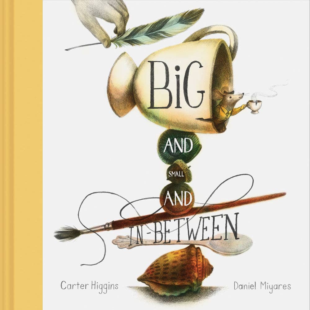 Chronicle Books - Big and Small and In-Between