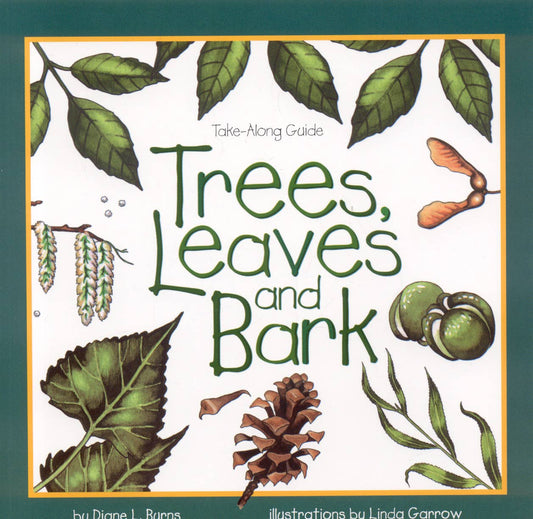 Trees, Leaves & Bark: A Take Along Guide