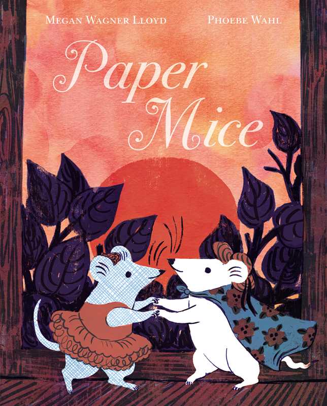 Simon & Schuster - Paper Mice by Megan Wagner Lloyd: Hardcover; 40 pages / English