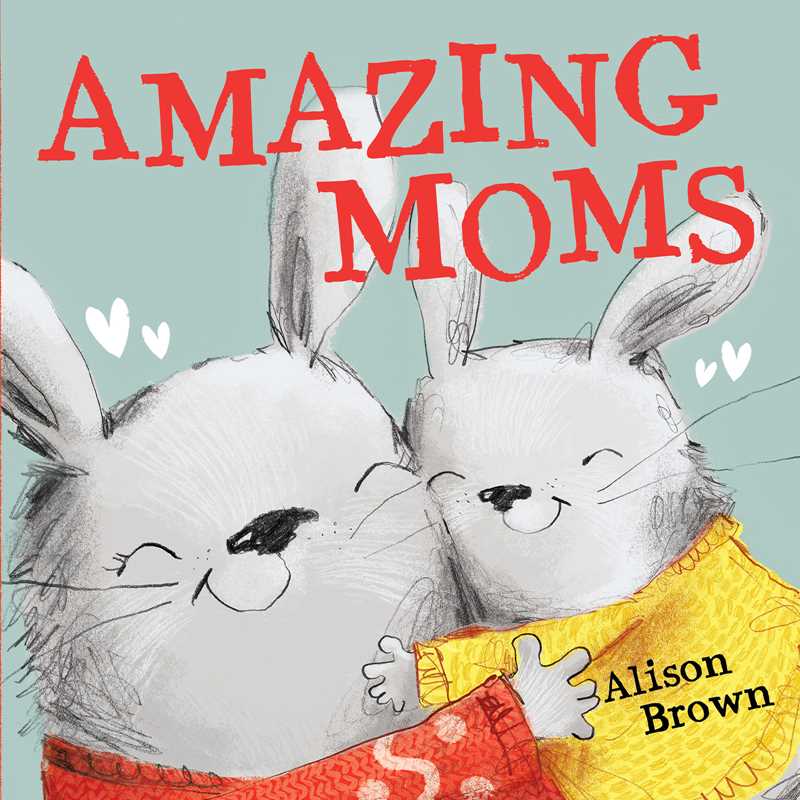 Simon & Schuster - Amazing Moms by Alison Brown: Board Books; 28 pages / English